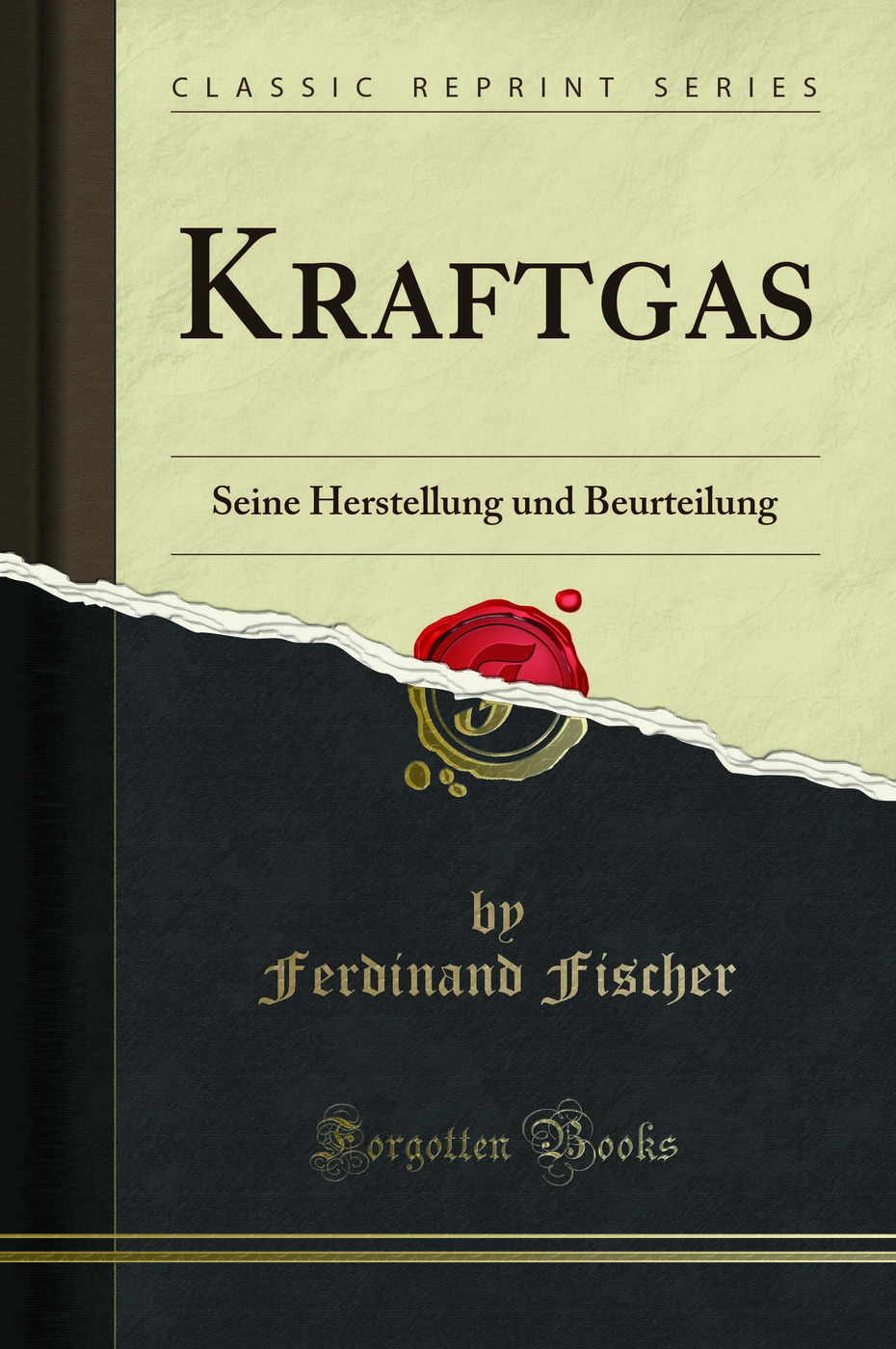 Kraftgas: Seine Herstellung und Beurteilung (Classic Reprint)
