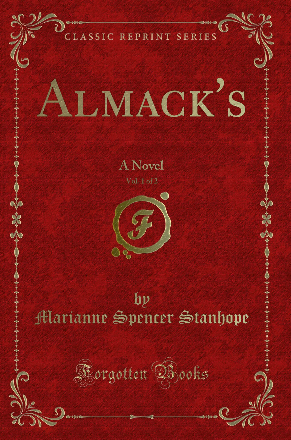 Almack's, Vol. 1 of 2: A Novel (Classic Reprint)