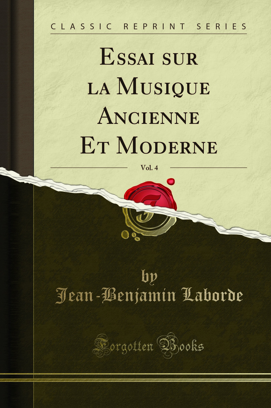 Essai sur la Musique Ancienne Et Moderne, Vol. 4 (Classic Reprint)