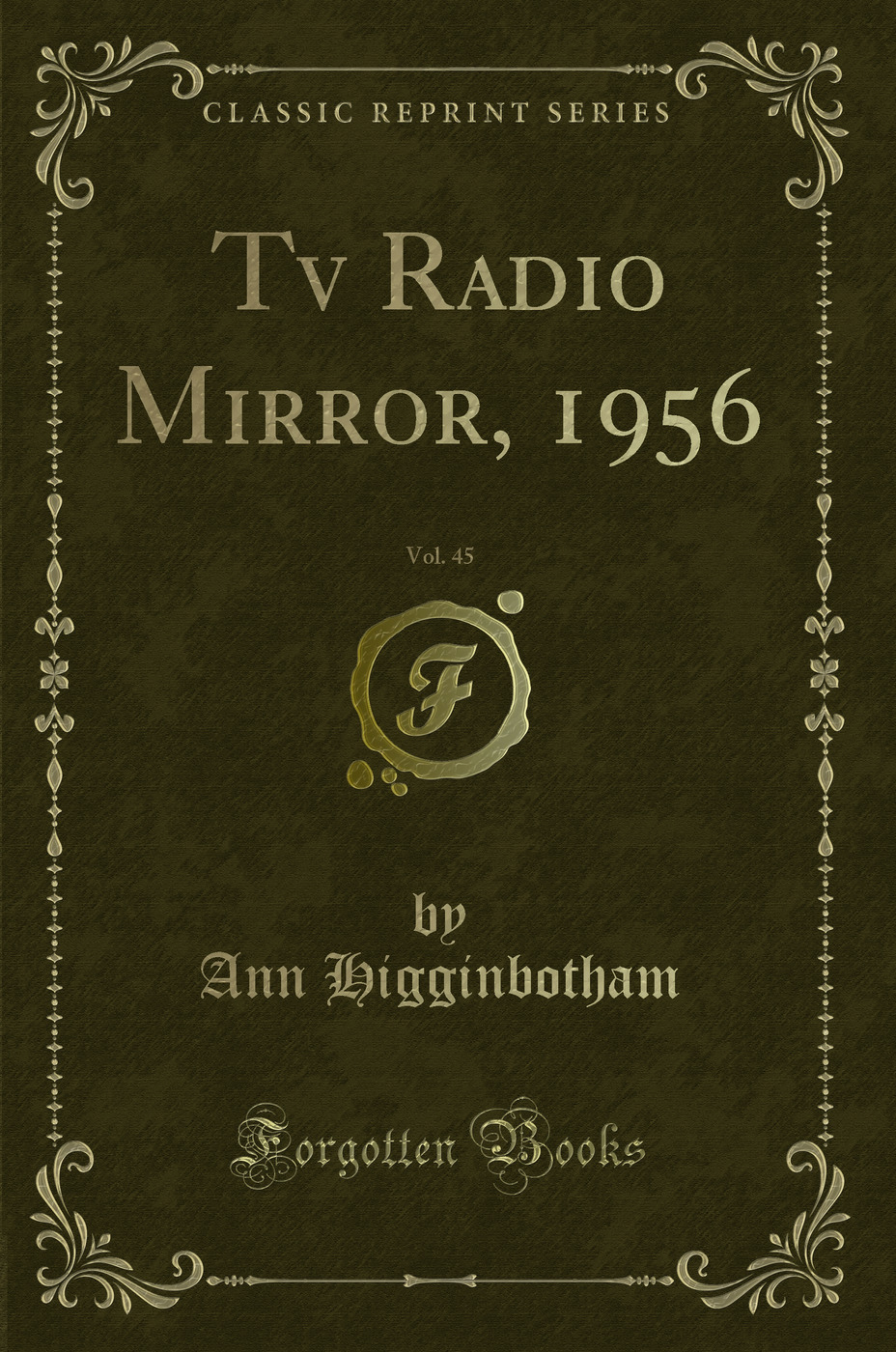 Tv Radio Mirror, 1956, Vol. 45 (Classic Reprint)