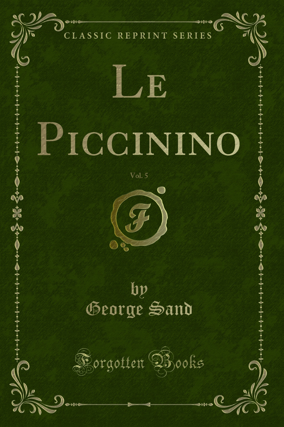 Le Piccinino, Vol. 5 (Classic Reprint)
