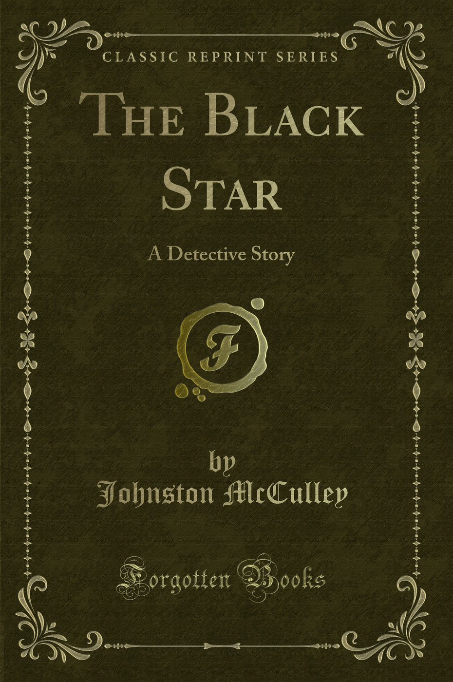 The Black Star: A Detective Story (Classic Reprint)