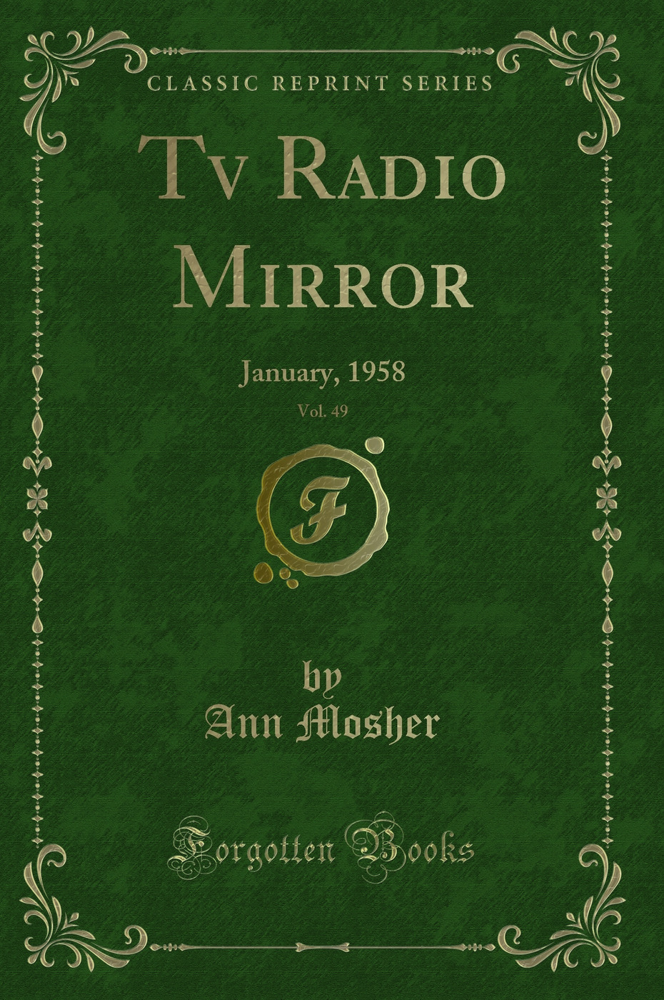 Tv Radio Mirror, Vol. 49: January, 1958 (Classic Reprint)