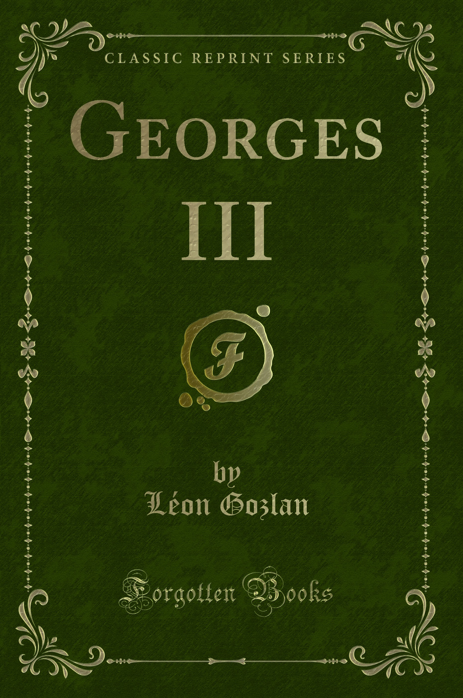 Georges III (Classic Reprint)