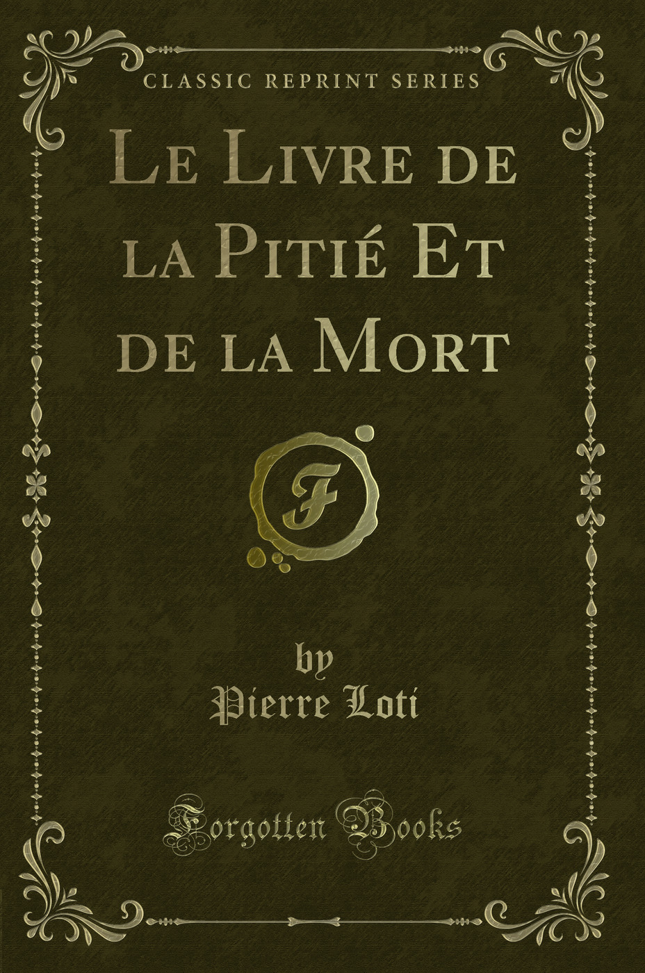 Le Livre de la Pitié Et de la Mort (Classic Reprint)