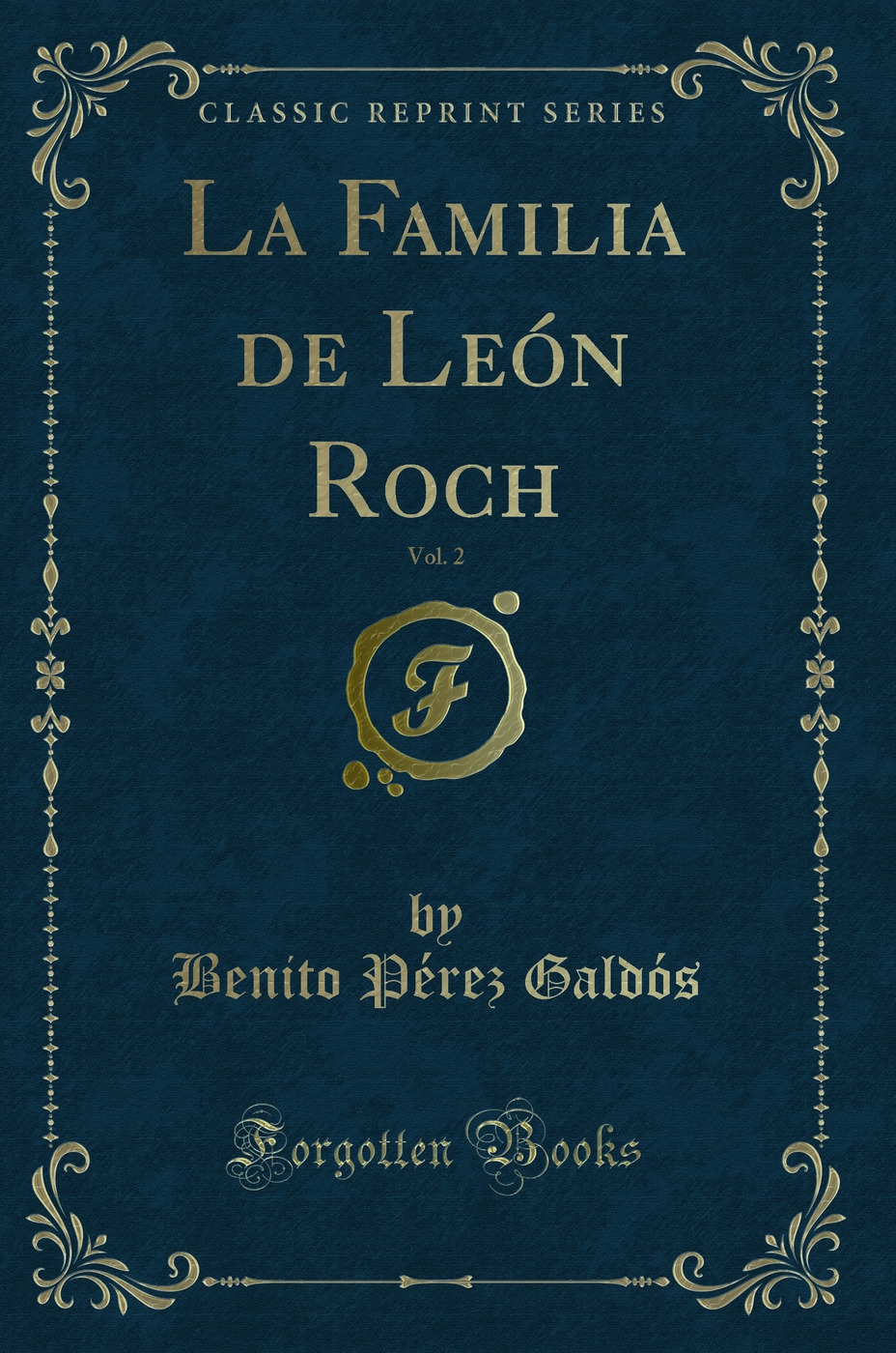 La Familia de León Roch, Vol. 2 (Classic Reprint)
