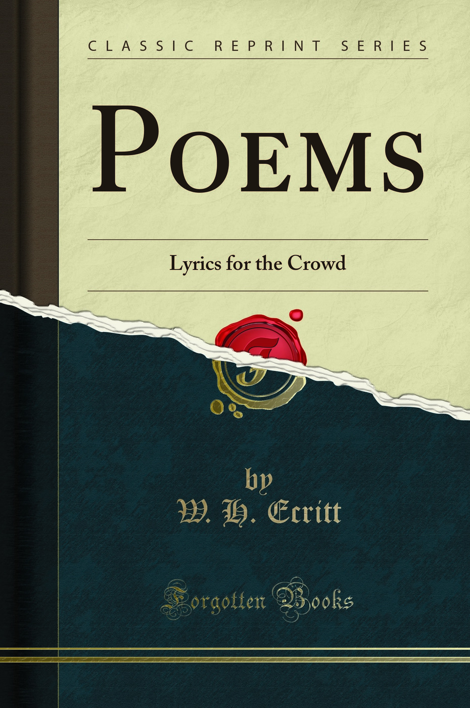 Poems: Lyrics for the Crowd (Classic Reprint)