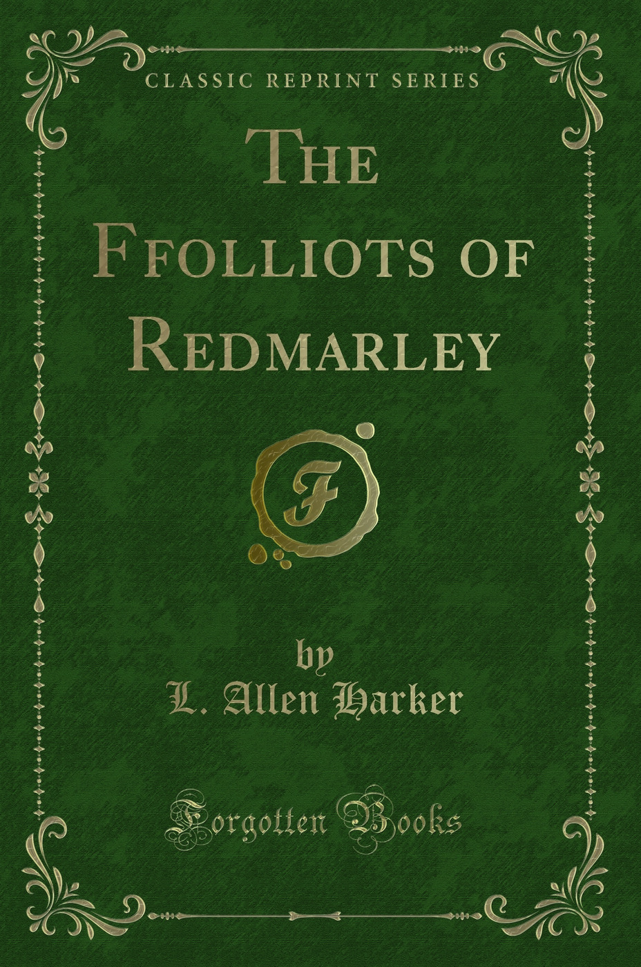 The Ffolliots of Redmarley (Classic Reprint)