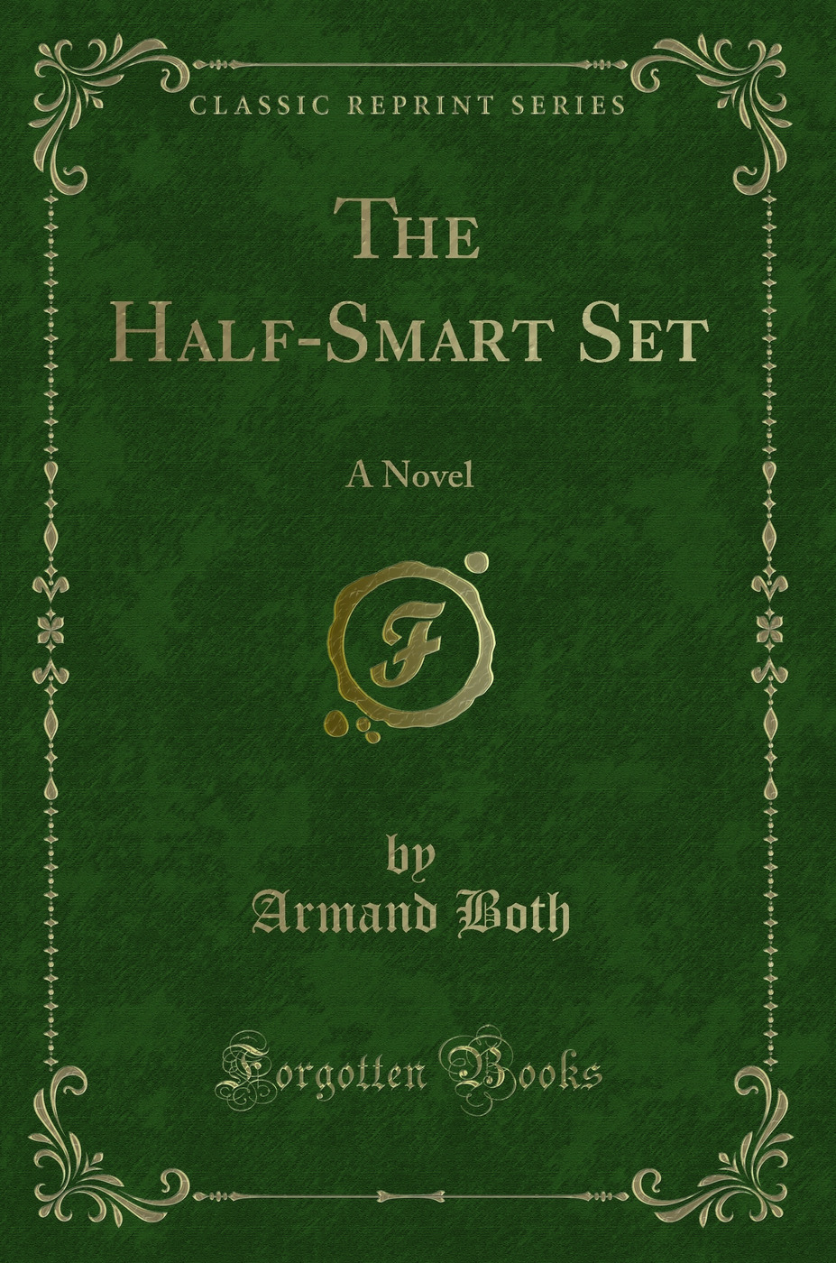 The Half-Smart Set: A Novel (Classic Reprint)