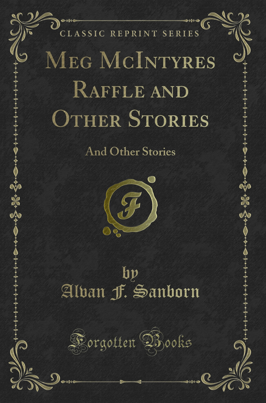 Meg McIntyres Raffle and Other Stories: And Other Stories (Classic Reprint)