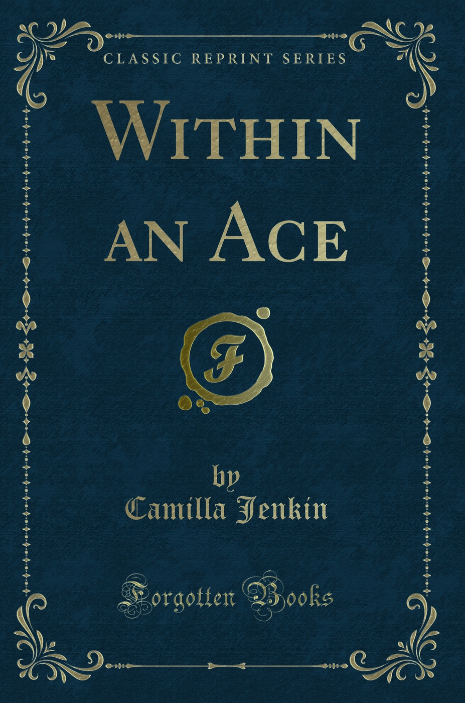 Within an Ace (Classic Reprint)
