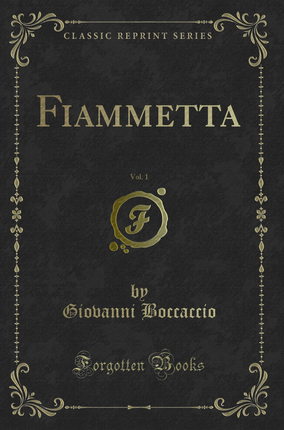 Fiammetta, Vol. 1 (Classic Reprint)