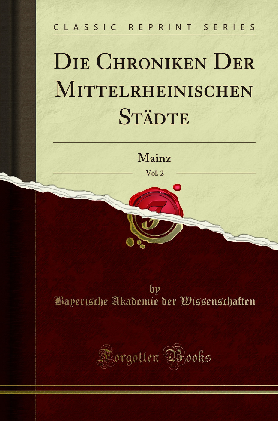 Die Chroniken Der Mittelrheinischen Städte, Vol. 2: Mainz (Classic Reprint)