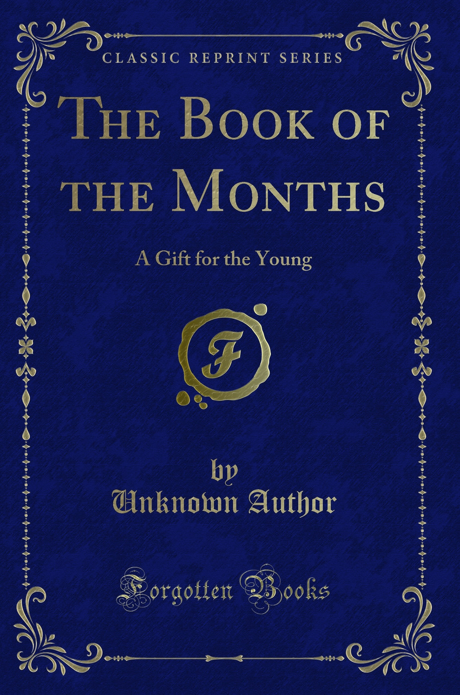 The Book of the Months: A Gift for the Young (Classic Reprint)