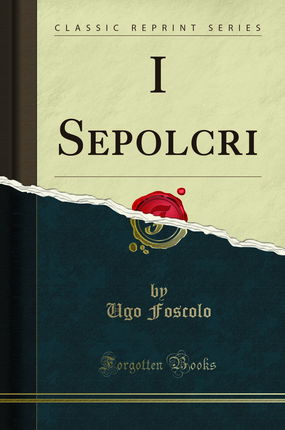 I Sepolcri (Classic Reprint)