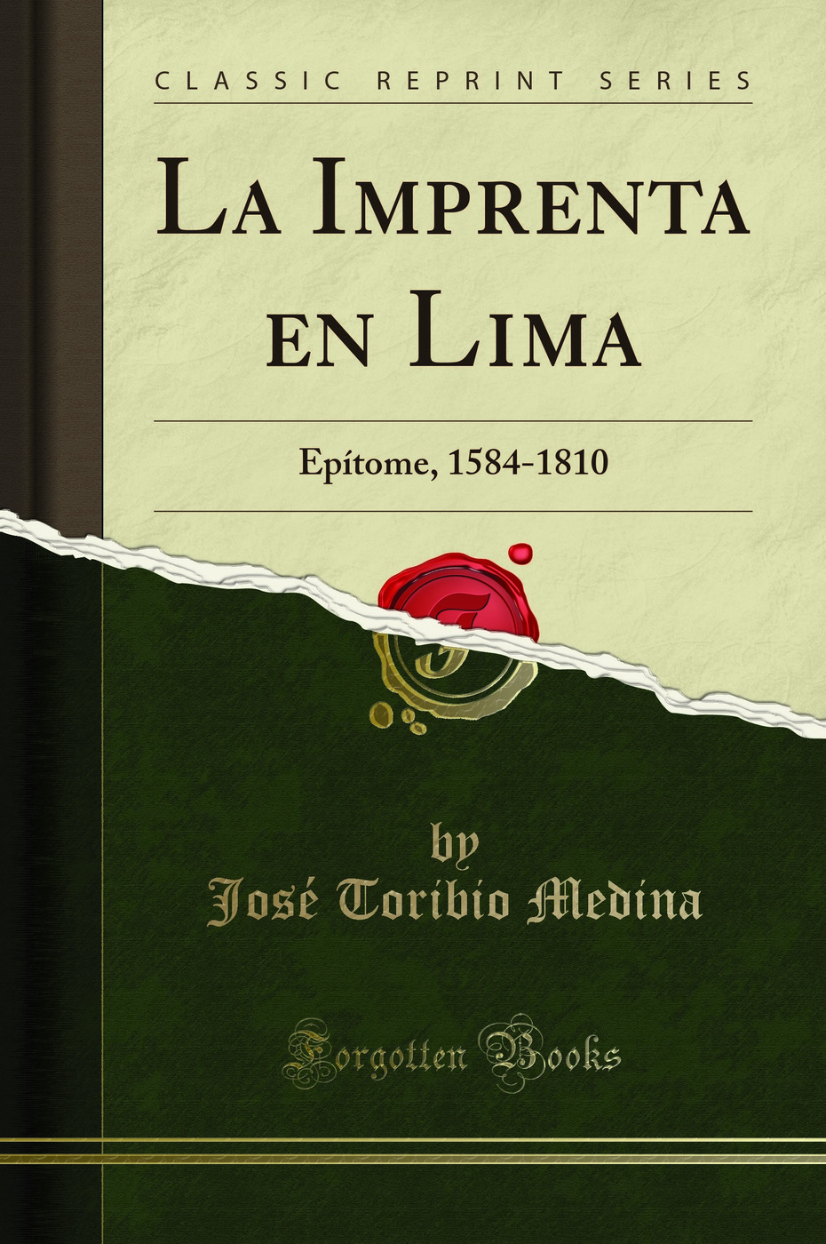La Imprenta en Lima: Epítome, 1584-1810 (Classic Reprint)