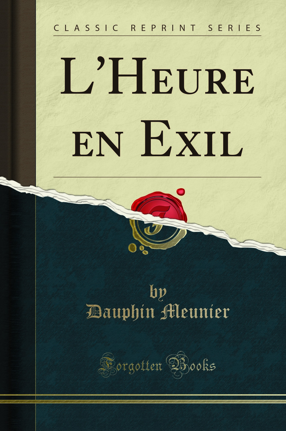L'Heure en Exil (Classic Reprint)
