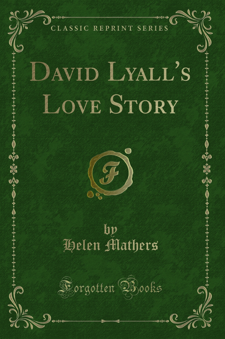 David Lyall's Love Story (Classic Reprint)