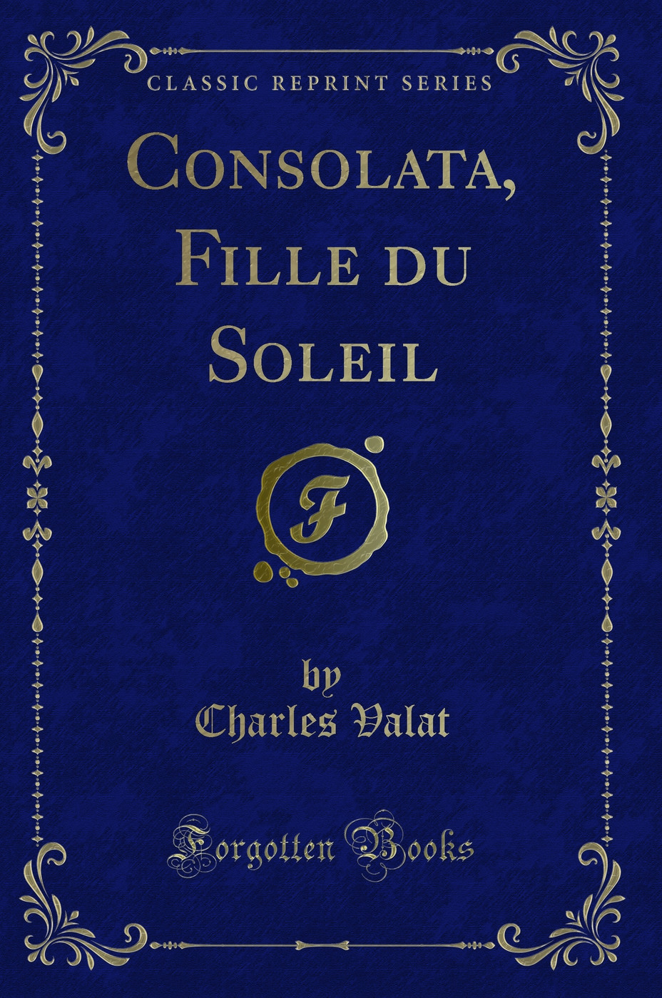 Consolata, Fille du Soleil (Classic Reprint)