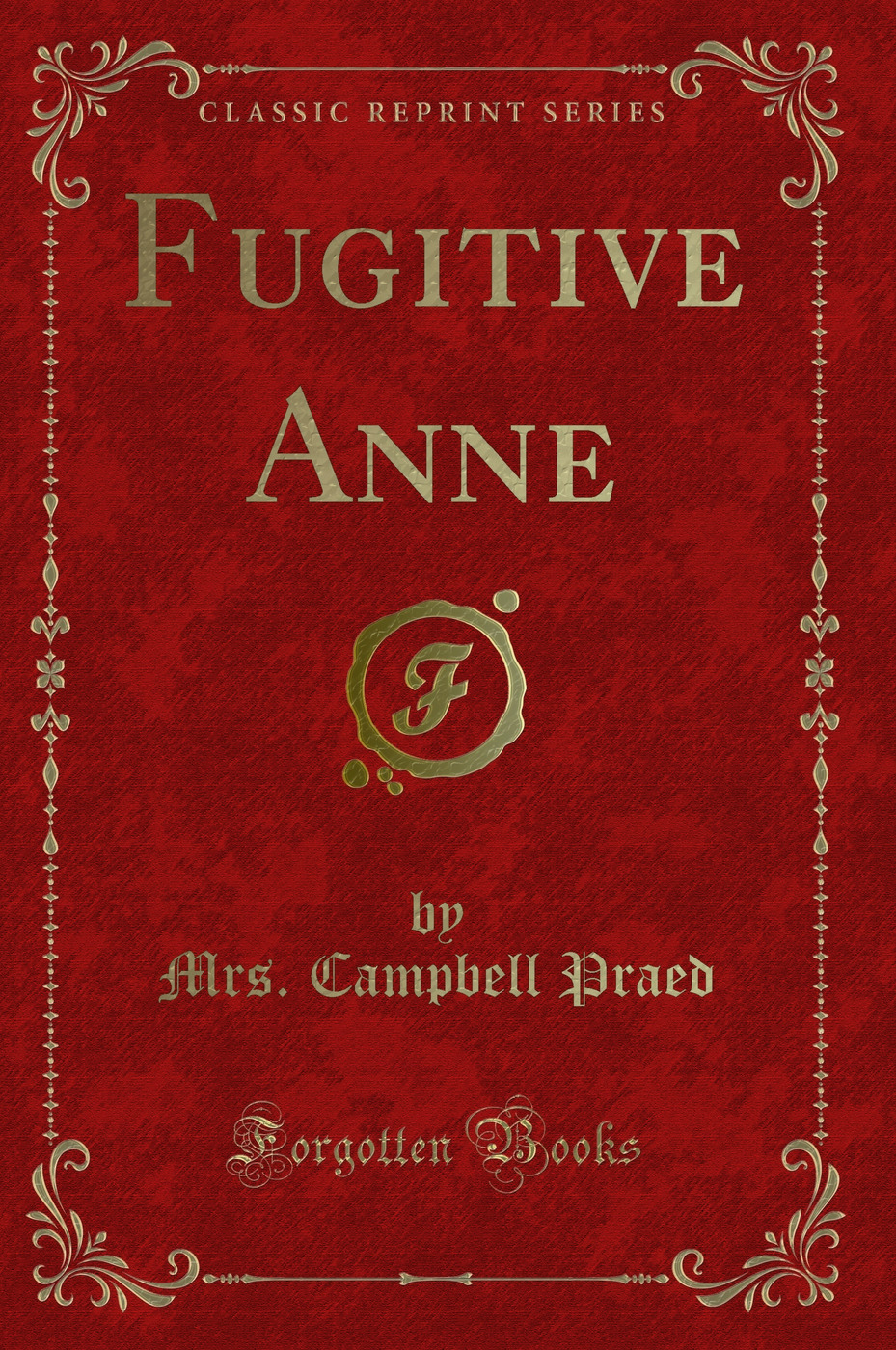 Fugitive Anne (Classic Reprint)