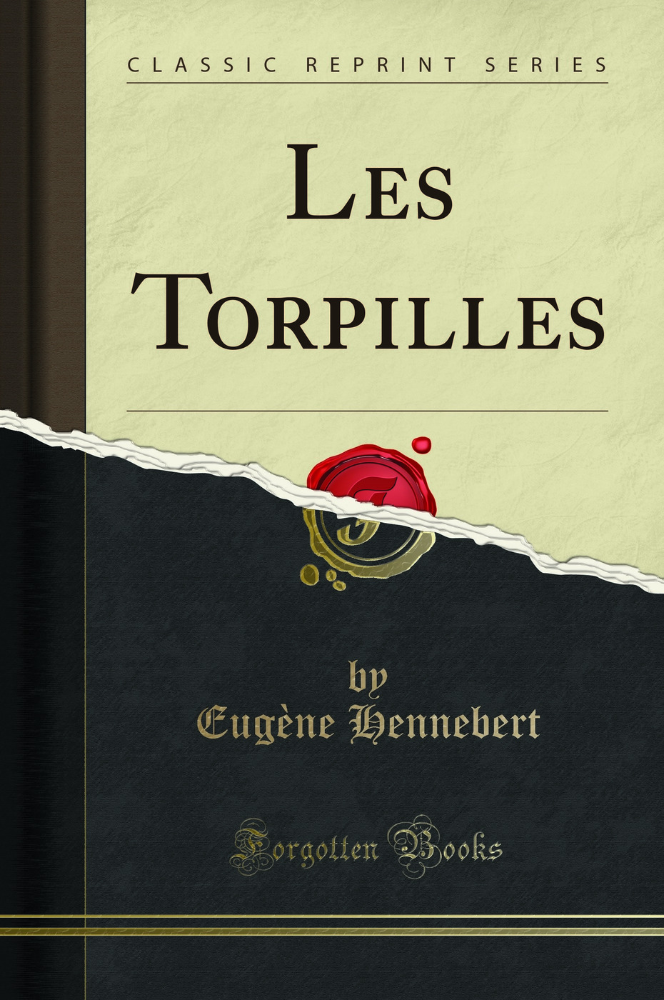 Les Torpilles (Classic Reprint)