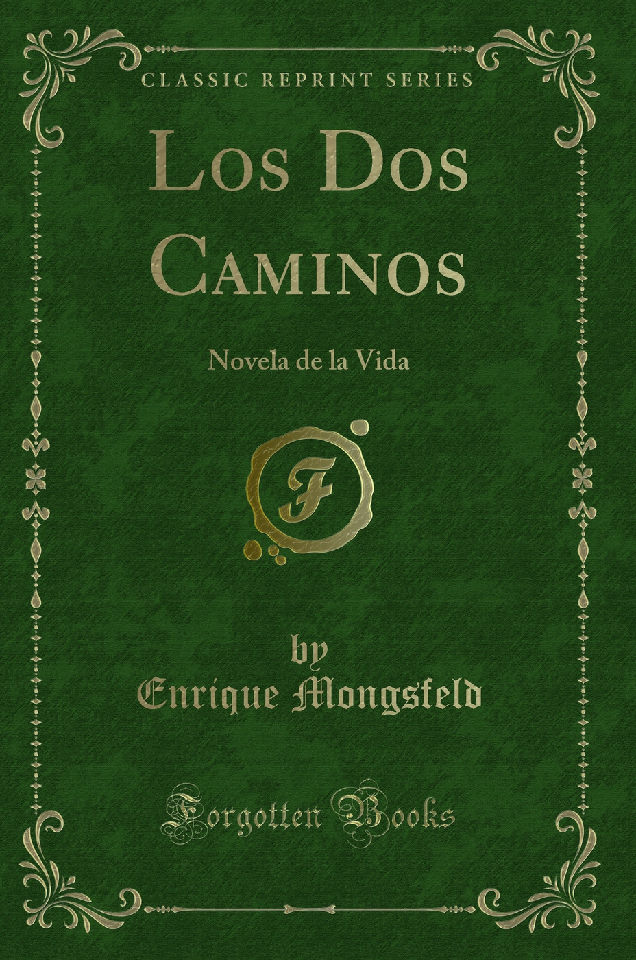 Los Dos Caminos: Novela de la Vida (Classic Reprint)