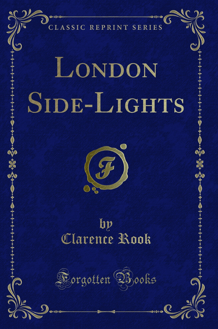London Side-Lights (Classic Reprint)