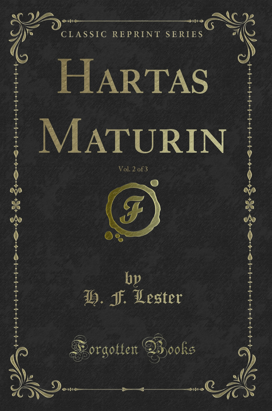 Hartas Maturin, Vol. 2 of 3 (Classic Reprint)