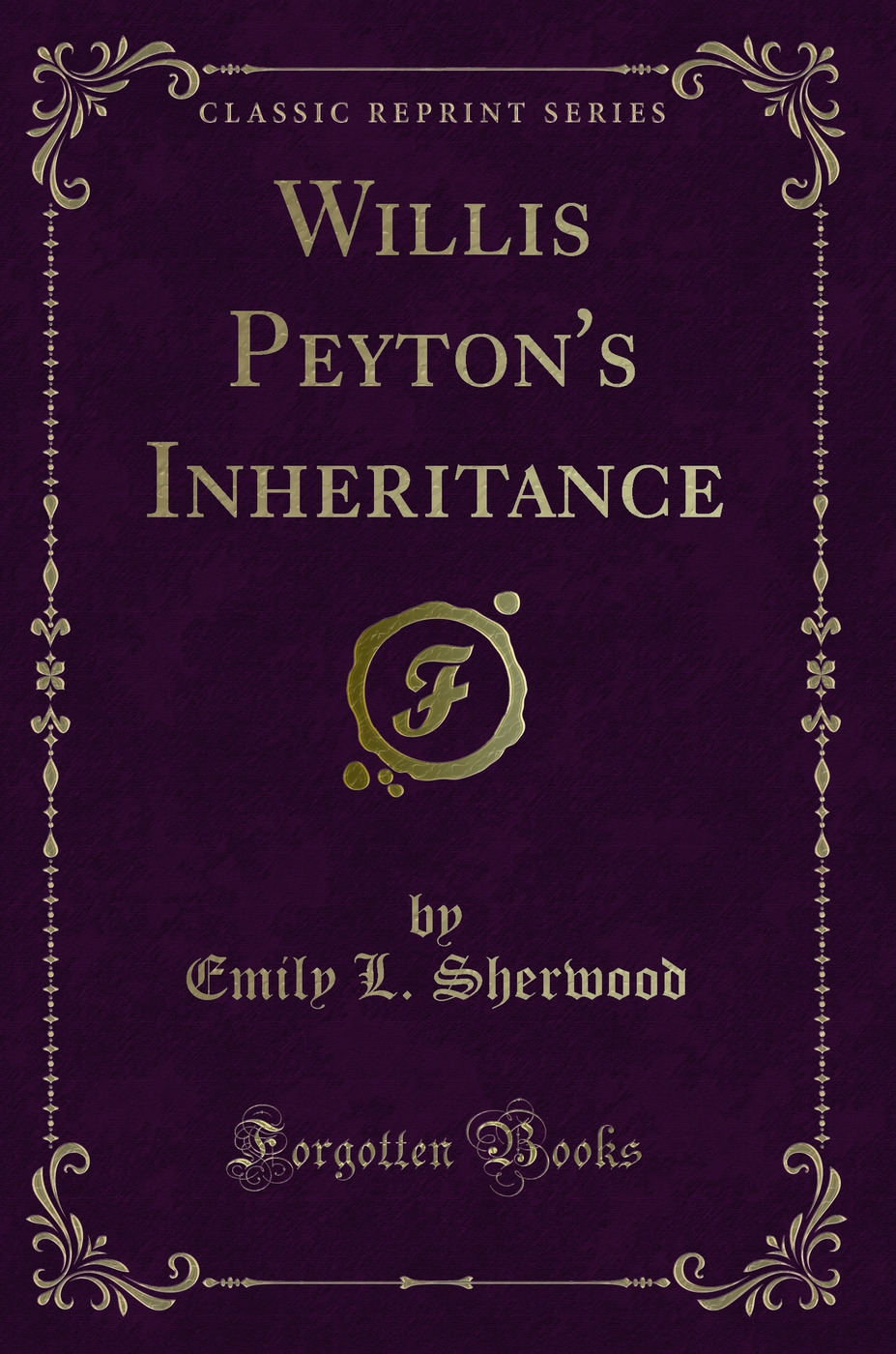 Willis Peyton's Inheritance (Classic Reprint)