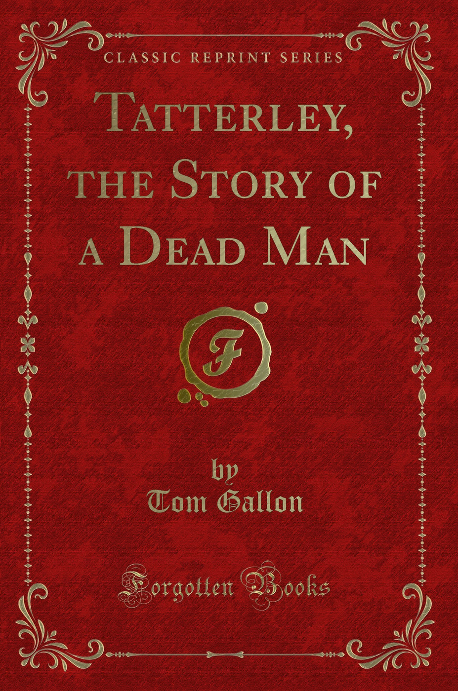 Tatterley, the Story of a Dead Man (Classic Reprint)