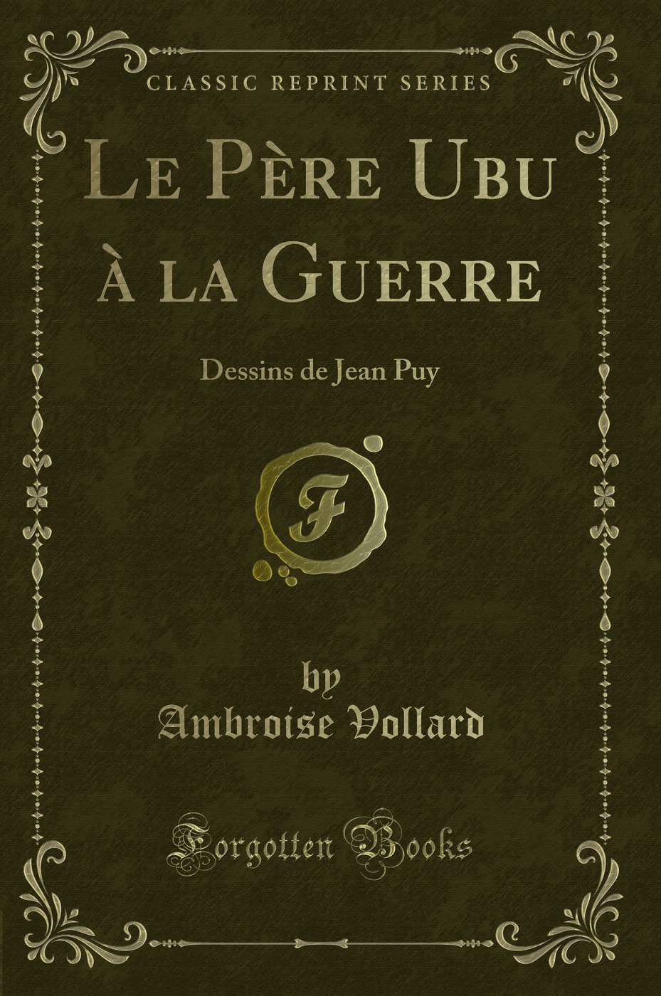 Le Père Ubu à la Guerre: Dessins de Jean Puy (Classic Reprint)