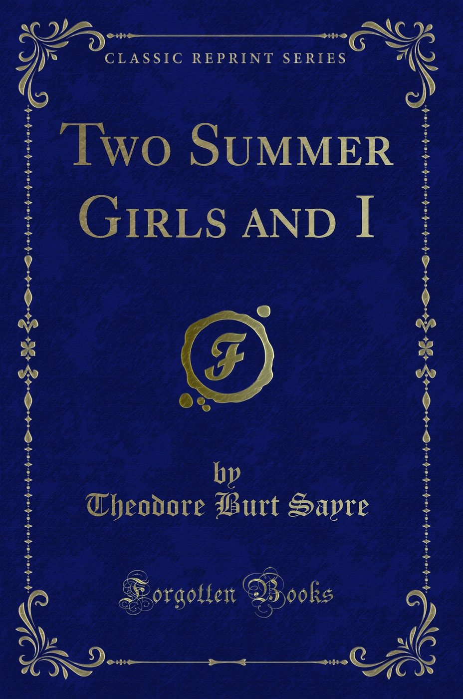 Two Summer Girls and I (Classic Reprint)