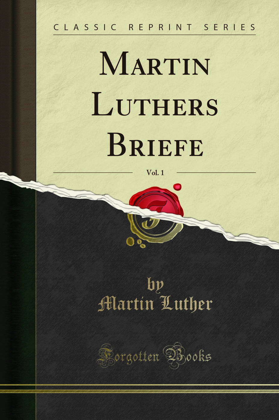 Martin Luthers Briefe, Vol. 1 (Classic Reprint)