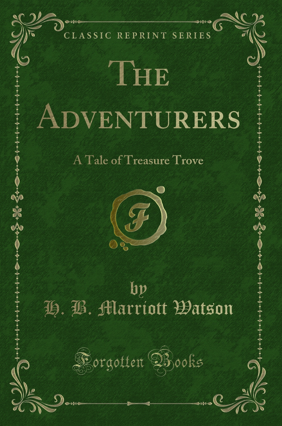 The Adventurers: A Tale of Treasure Trove (Classic Reprint)
