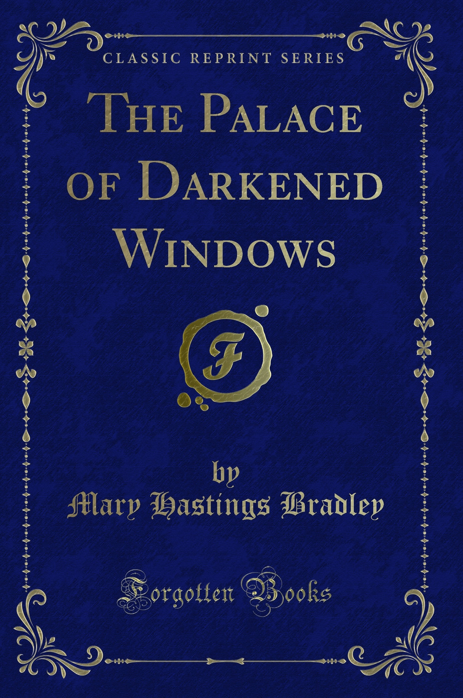 The Palace of Darkened Windows (Classic Reprint)