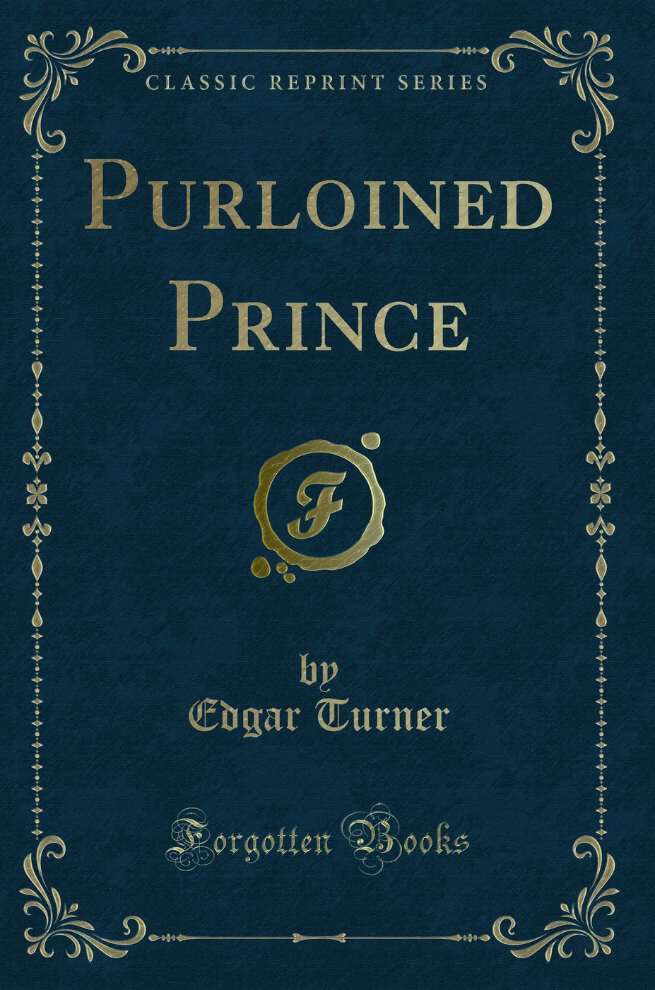 Purloined Prince (Classic Reprint)