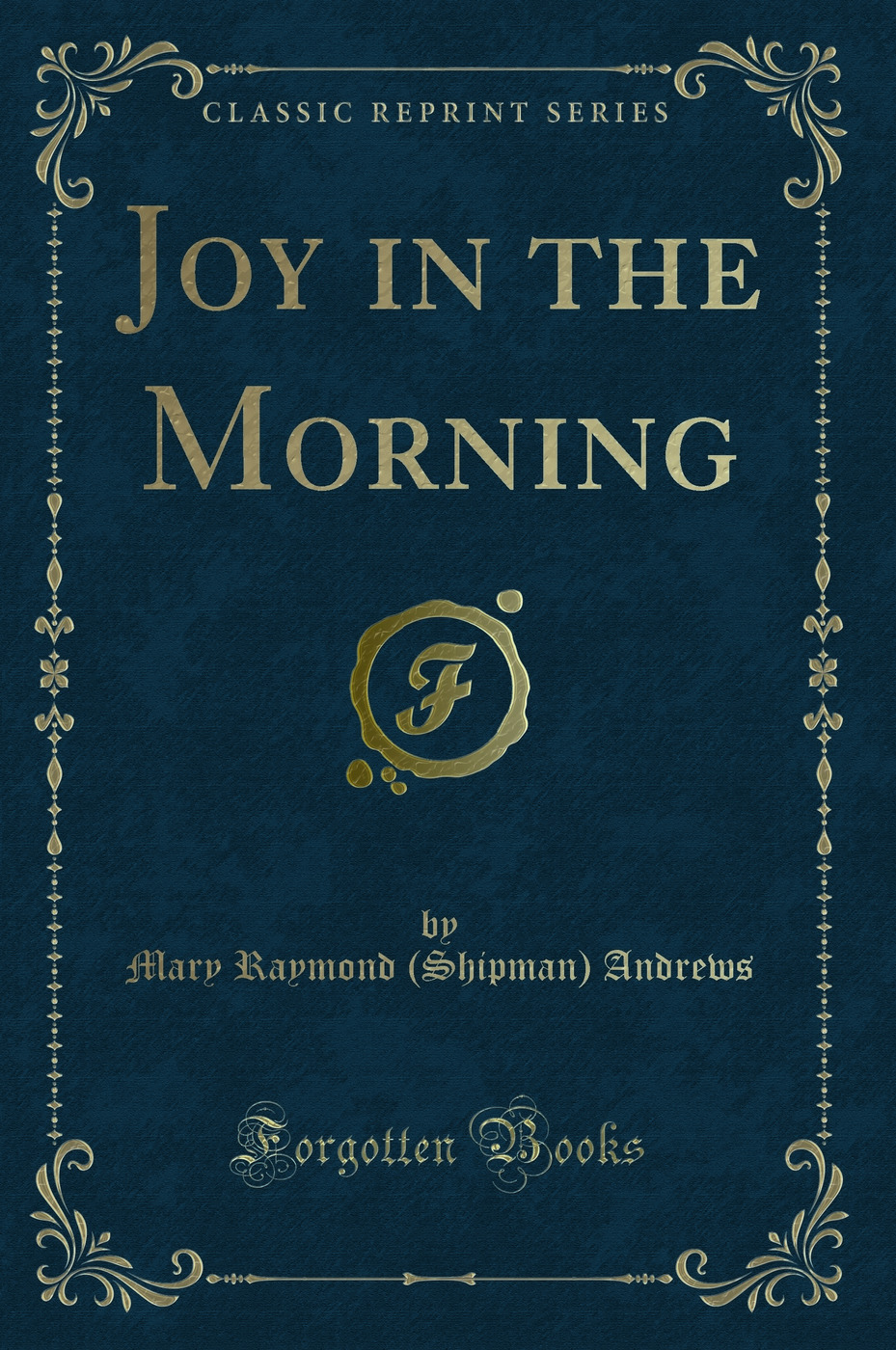 Joy in the Morning (Classic Reprint)