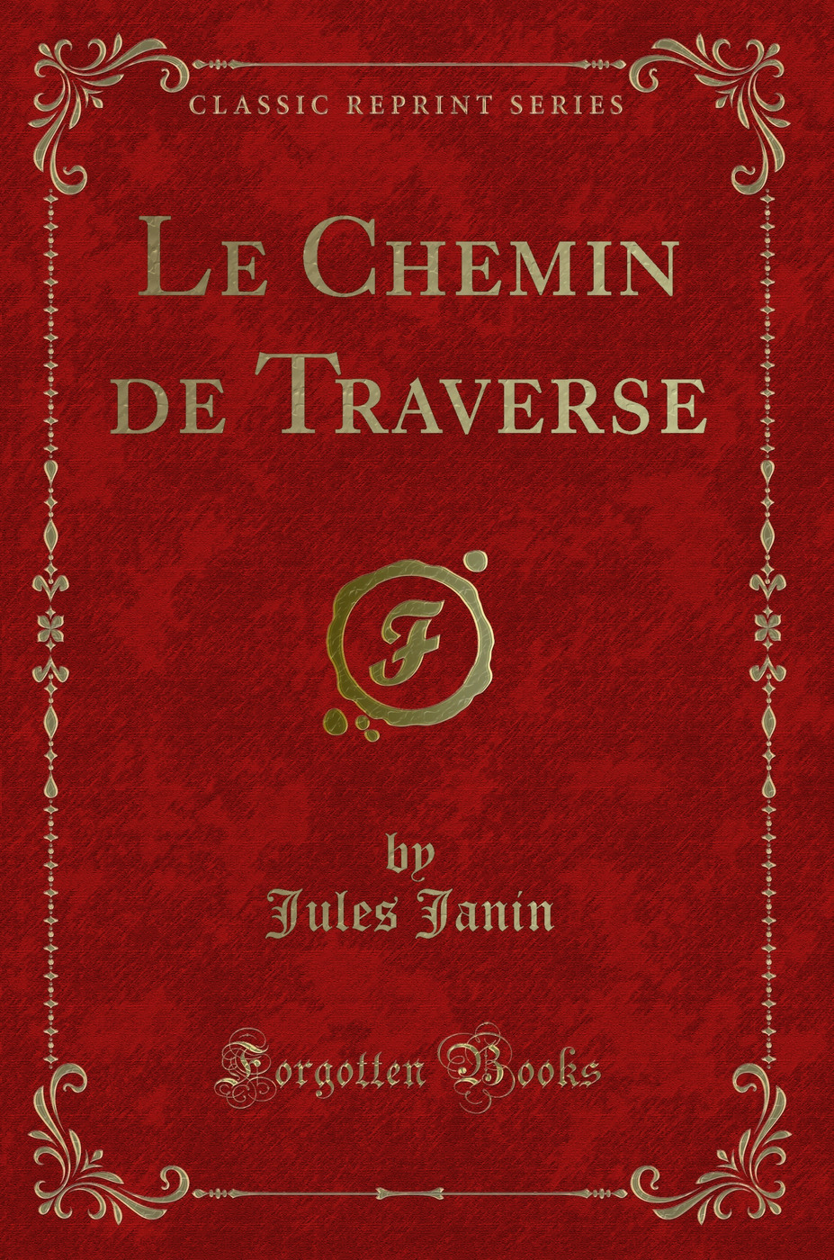 Le Chemin de Traverse (Classic Reprint)