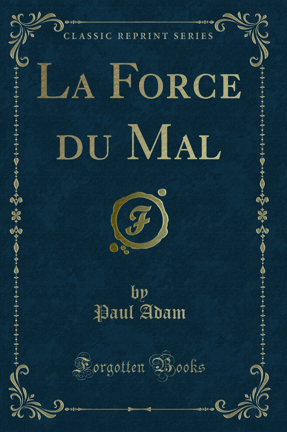 La Force du Mal (Classic Reprint)