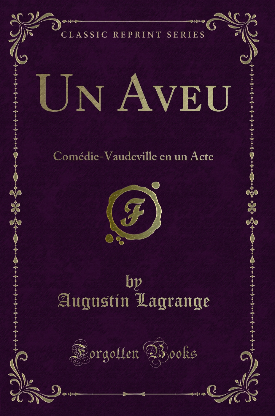Un Aveu: Comédie-Vaudeville en un Acte (Classic Reprint)