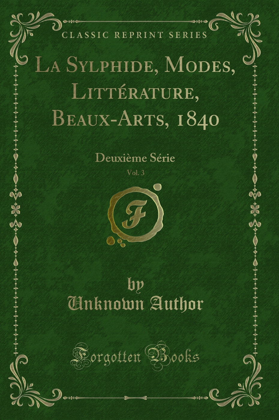 La Sylphide, Modes, Littérature, Beaux-Arts, 1840, Vol. 3: Deuxième Série (Classic Reprint)