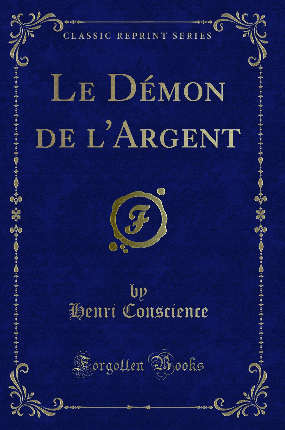 Le Démon de l'Argent (Classic Reprint)