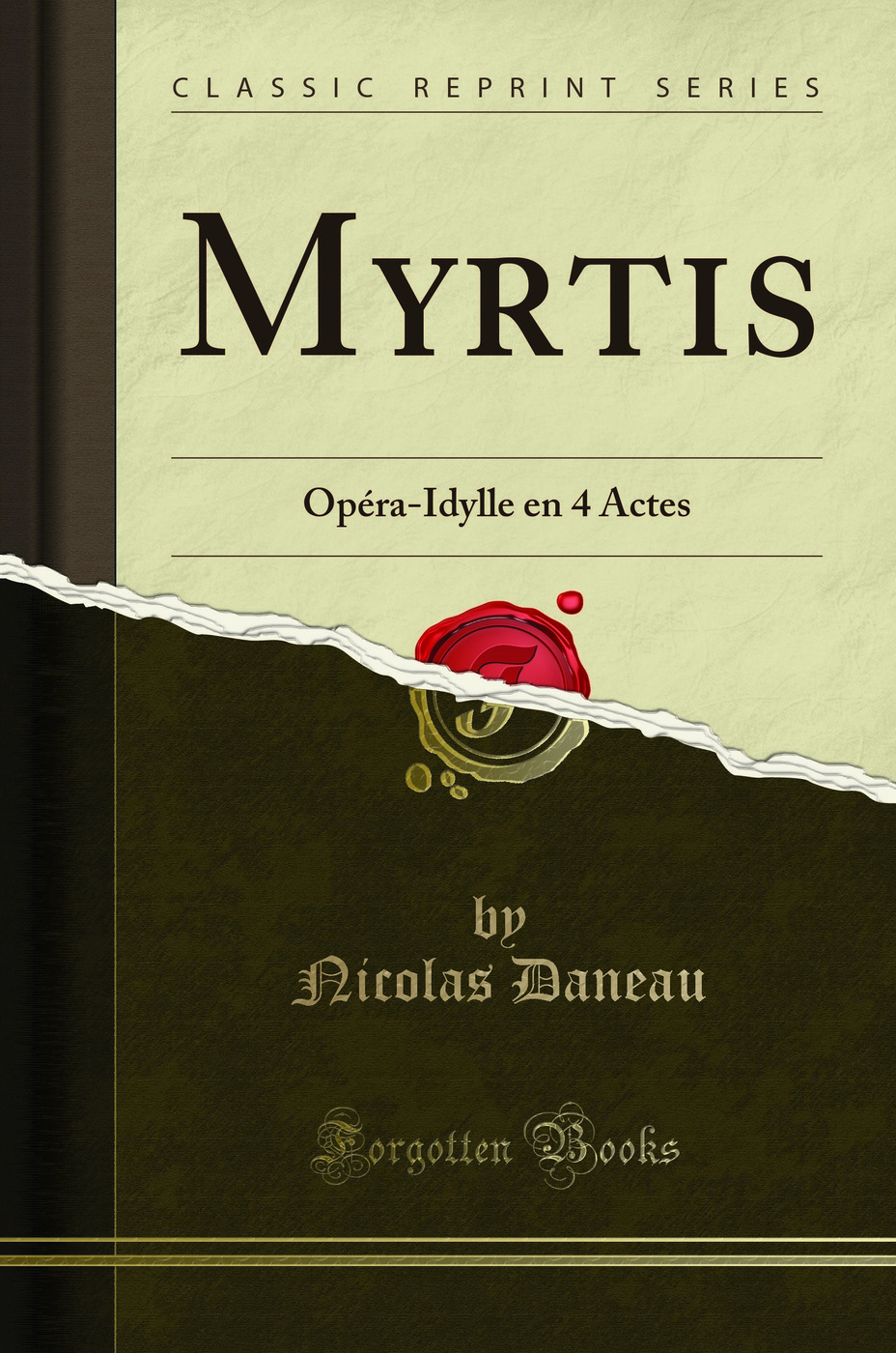 Myrtis: Opéra-Idylle en 4 Actes (Classic Reprint)