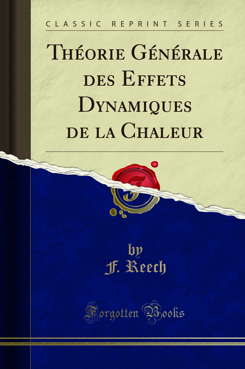 Théorie Générale des Effets Dynamiques de la Chaleur (Classic Reprint)