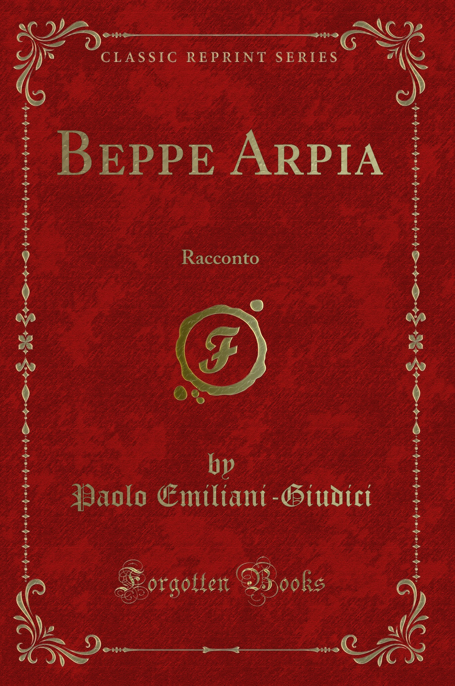 Beppe Arpia: Racconto (Classic Reprint)