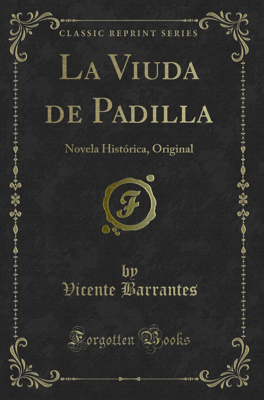 La Viuda de Padilla: Novela Histórica, Original (Classic Reprint)