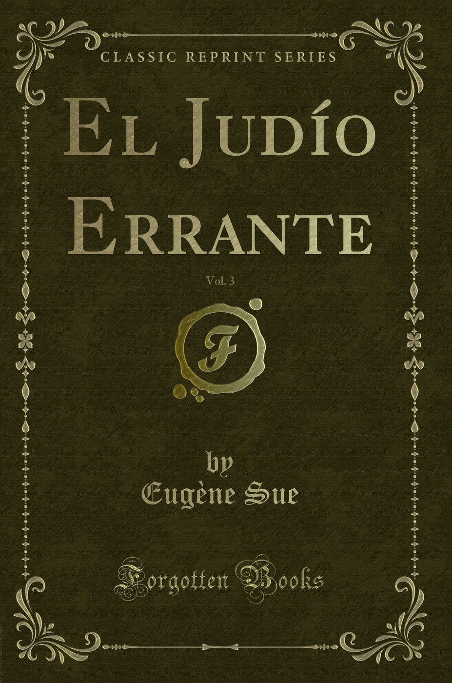 El Judío Errante, Vol. 3 (Classic Reprint)