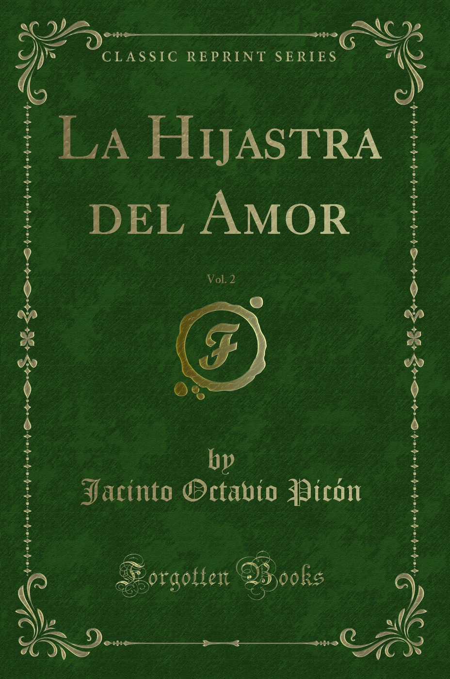 La Hijastra del Amor, Vol. 2 (Classic Reprint)