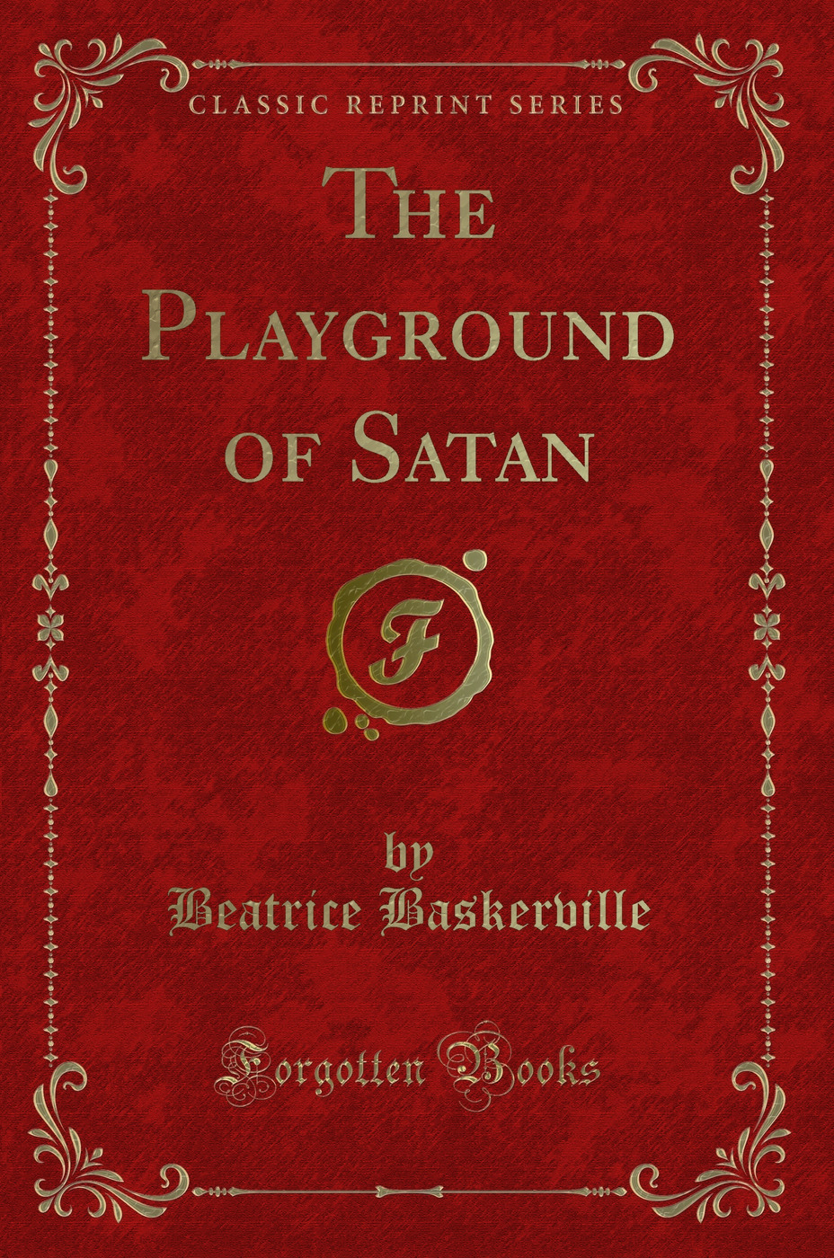 The Playground of Satan (Classic Reprint)