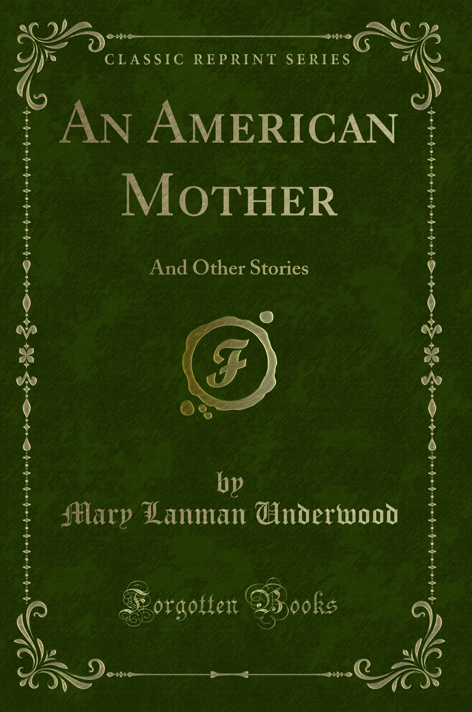 An American Mother: And Other Stories (Classic Reprint)